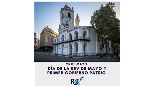 HOY SE CONMEMORA LA REVOLUCIÓN DE MAYO