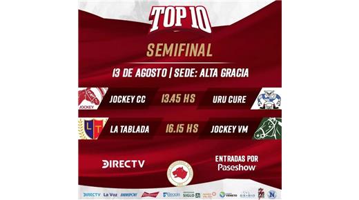 LAS SEMIFINALES DEL TOP 10 SE JUEGAN EN CÓRDOBA
