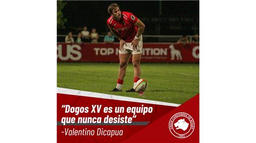 VALENTINO DICAPUA: “DOGOS XV ES UN EQUIPO QUE NUNCA DESISTE”