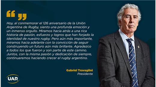 LA PALABRA DEL PRESIDENTE DE LA UAR POR LOS 126 AÑOS DEL RUGBY NACIONAL 