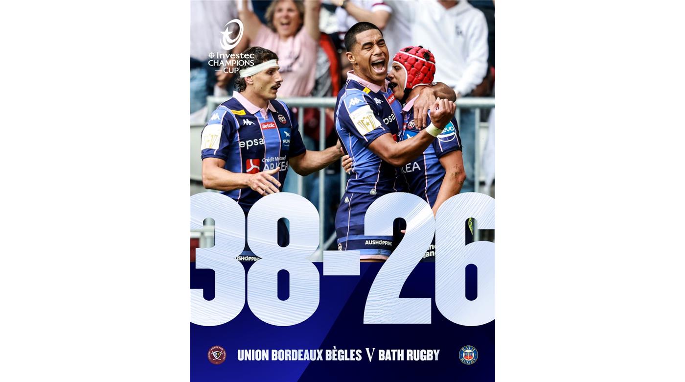 BORDEAUX SUPERÓ AL BATH Y ES EL OTRO FINALISTA DE LA CHAMPIONS CUP